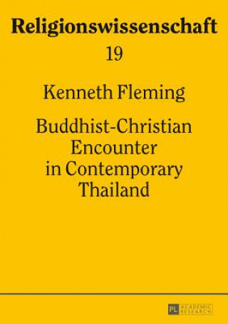 Knjiga Buddhist-Christian Encounter in Contemporary Thailand Kenneth Fleming