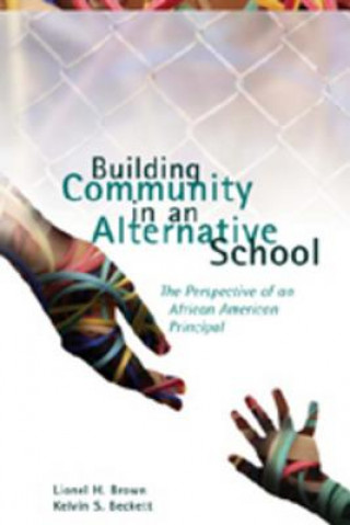 Knjiga Building Community in an Alternative School Lionel H. Brown