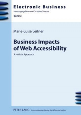 Livre Business Impacts of Web Accessibility Marie-Luise Leitner