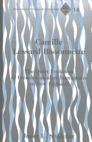 Könyv Camille Lessard-Bissonnette Janet L Shideler