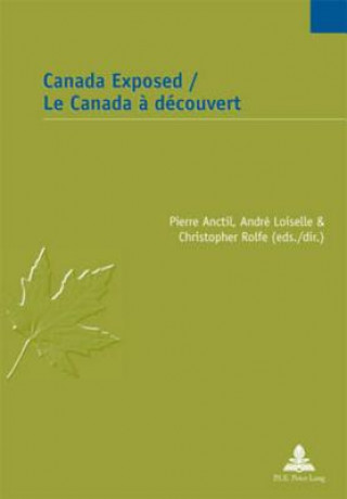 Carte Canada Exposed / Le Canada a decouvert Pierre Anctil
