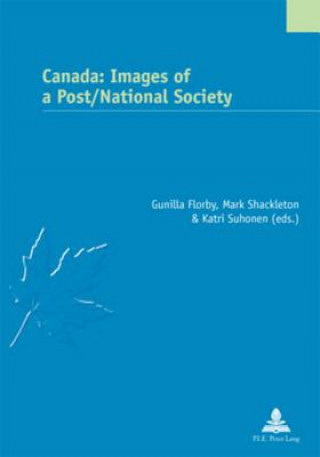 Kniha Canada: Images of a Post/National Society Gunilla Florby