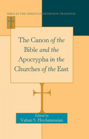 Kniha Canon of the Bible and the Apocrypha in the Churches of the East Vahan S. Hovhanessian