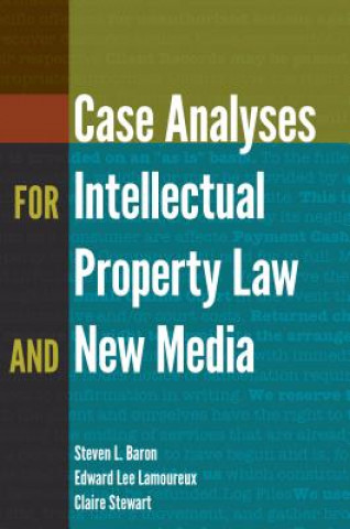 Kniha Case Analyses for Intellectual Property Law and New Media Steven L. Baron