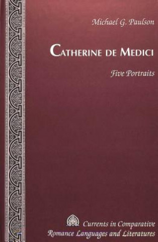 Книга Catherine De Medici Michael G. Paulson