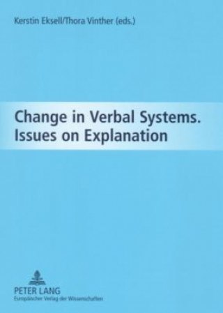 Könyv Change in Verbal Systems Issues on Explanation Kerstin Eksell