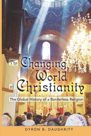 Książka Changing World of Christianity Dyron B. Daughrity