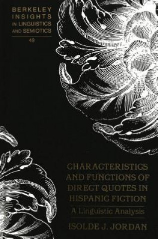 Carte Characteristics and Functions of Direct Quotes in Hispanic Fiction Isolde J. Jordan