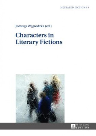 Könyv Characters in Literary Fictions Jadwiga Wegrodzka