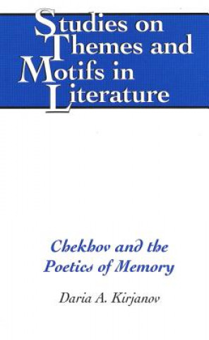 Livre Chekhov and the Poetics of Memory Daria A. Kirjanov