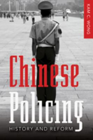 Livre Chinese Policing Kam C. Wong