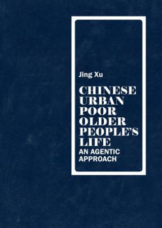 Książka Chinese urban poor older people's life Jing Xu