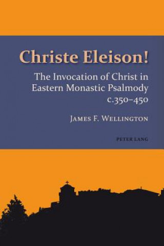 Könyv Christe Eleison! James F. Wellington