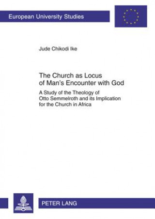 Knjiga Church as Locus of Man's Encounter with God Jude Chikodi Ike