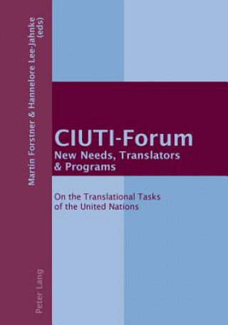 Könyv CIUTI-Forum- New Needs, Translators & Programs Martin Forstner