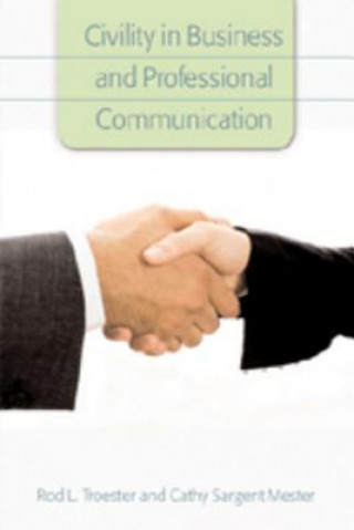 Kniha Civility in Business and Professional Communication Rod L. Troester