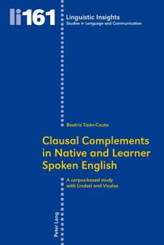 Livre Clausal Complements in Native and Learner Spoken English Beatriz Tizon-Couto