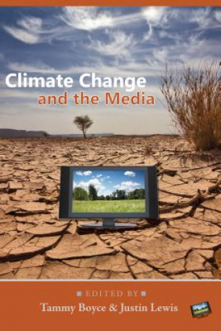 Kniha Climate Change and the Media Tammy Boyce