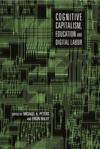Knjiga Cognitive Capitalism, Education and Digital Labor Michael A. Peters