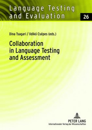 Könyv Collaboration in Language Testing and Assessment Dina Tsagari