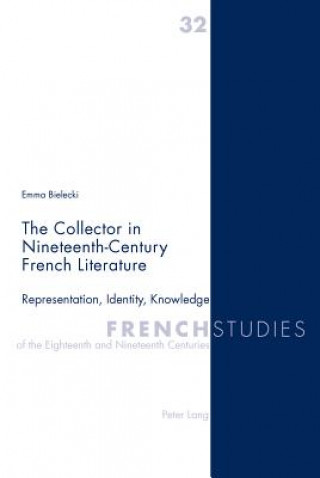 Kniha Collector in Nineteenth-Century French Literature Emma Bielecki