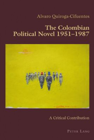 Kniha Colombian Political Novel 1951-1987 Alvaro Quiroga-Cifuentes