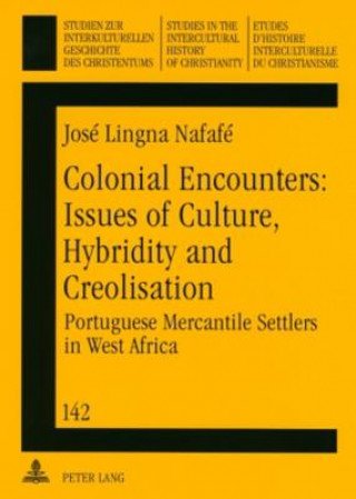 Książka Colonial Encounters: Issues of Culture, Hybridity and Creolisation Jose Lingna Nafafe