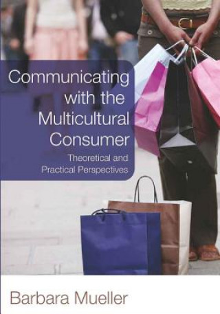 Kniha Communicating with the Multicultural Consumer Barbara Mueller