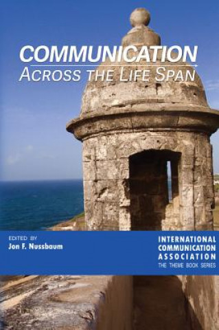 Kniha Communication Across the Life Span Jon F. Nussbaum