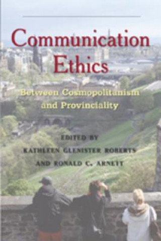 Książka Communication Ethics Kathleen Glenister Roberts