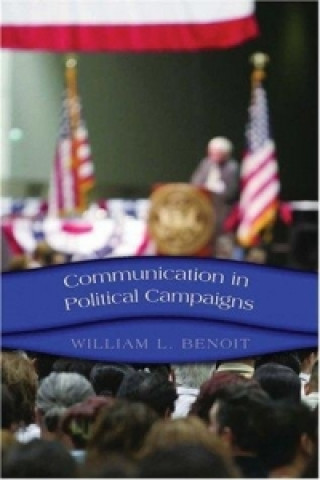 Книга Communication in Political Campaigns William L. Benoit