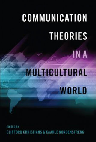 Книга Communication Theories in a Multicultural World Clifford Christians