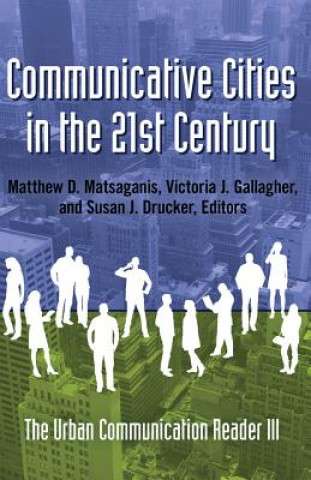 Kniha Communicative Cities in the 21st Century Matthew D. Matsaganis