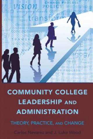 Kniha Community College Leadership and Administration Carlos Nevarez