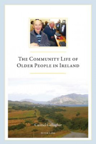Kniha Community Life of Older People in Ireland Carmel Gallagher