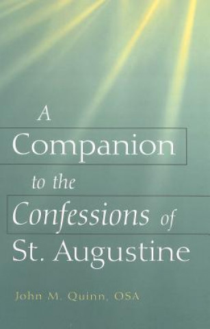 Livre Companion to the Confessions of St. Augustine John M. Quinn