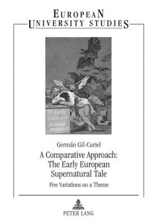 Książka Comparative Approach: The Early European Supernatural Tale German Gil-Curiel