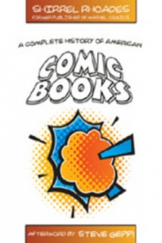 Книга Complete History of American Comic Books Shirrel Rhoades