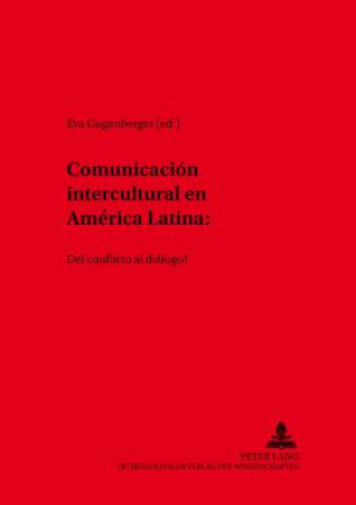 Carte Comunicacion Intercultural En America Latina Eva Gugenberger
