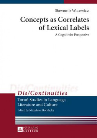 Carte Concepts as Correlates of Lexical Labels Slawomir Daniel Wacewicz