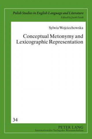 Kniha Conceptual Metonymy and Lexicographic Representation Sylwia Wojciechowska