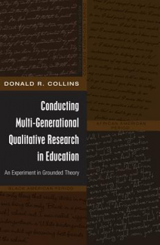 Könyv Conducting Multi-Generational Qualitative Research in Education Donald R. Collins