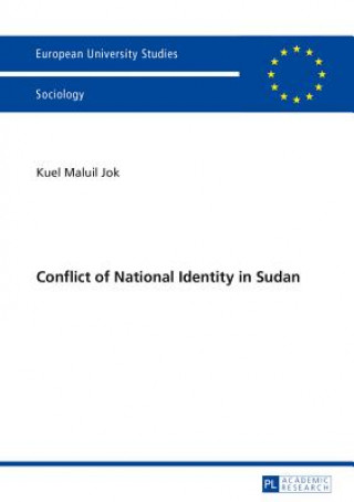 Könyv Conflict of National Identity in Sudan Kuel Maluil Jok