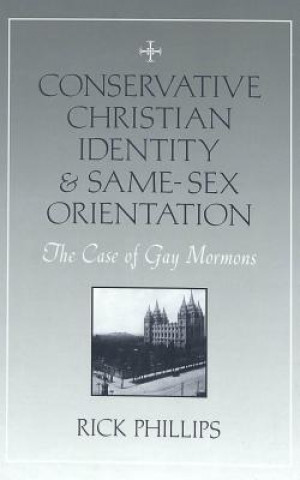 Carte Conservative Christian Identity and Same-sex Orientation Rick Phillips