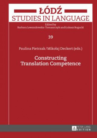 Carte Constructing Translation Competence Paulina Pietrzak