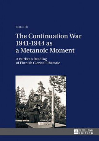 Könyv Continuation War 1941-1944 as a Metanoic Moment Jouni Tilli