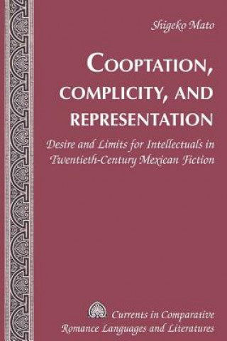 Kniha Cooptation, Complicity, and Representation Shigeko Mato