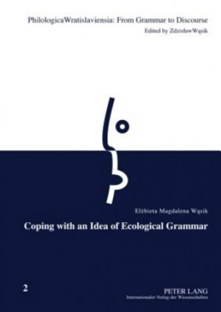 Книга Coping with an Idea of Ecological Grammar Elzbieta Magdalena Wasik