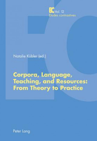 Kniha Corpora, Language, Teaching, and Resources: From Theory to Practice Natalie Kübler