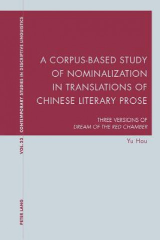 Kniha Corpus-Based Study of Nominalization in Translations of Chinese Literary Prose Yu Hou